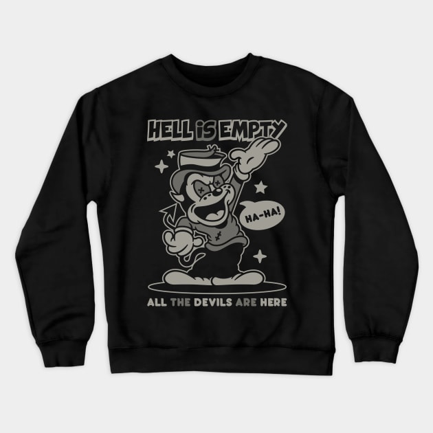 Hell is empty Crewneck Sweatshirt by laserblazt